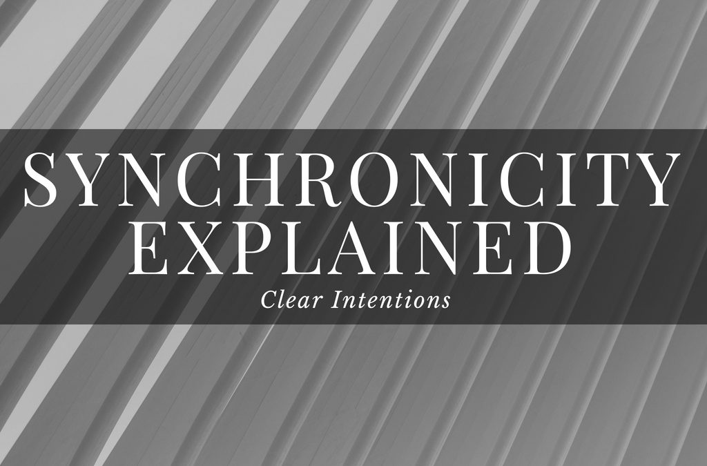 Synchronicity Explained: Clear Intentions